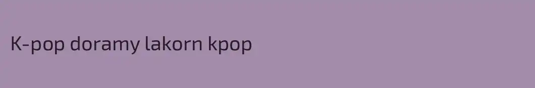 K-pop doramy lakorn kpop
